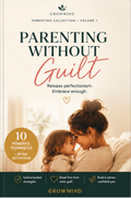 Parenting Without Guilt — A Growmind Guide