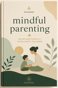 Mindful Parenting Techniques for Raising Emotionally Intelligent Children